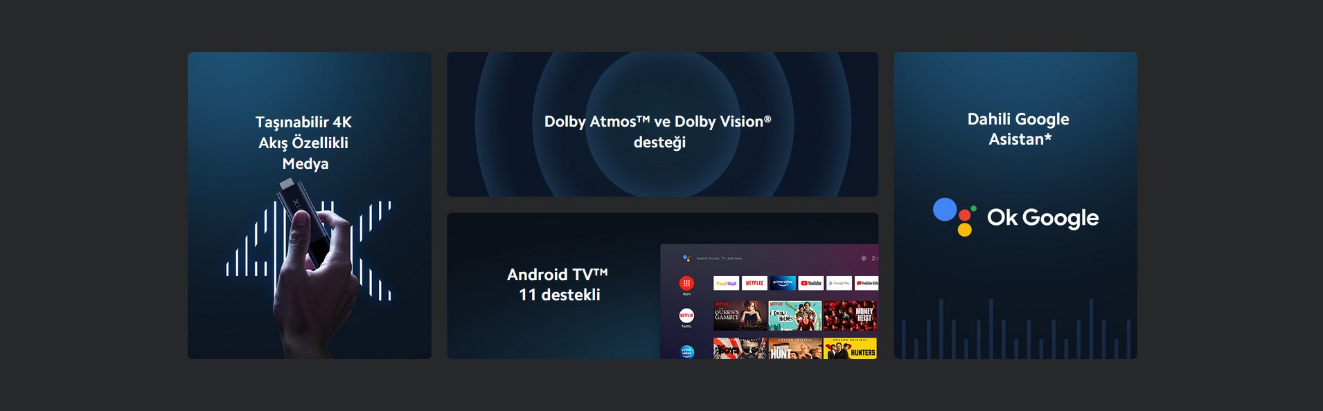 Taşınabilir 4K Akış Özellikli MedyaDolby Atmos™ ve Dolby Vision® desteği, Android TV™ 11 destekli, Dahili Google Asistan